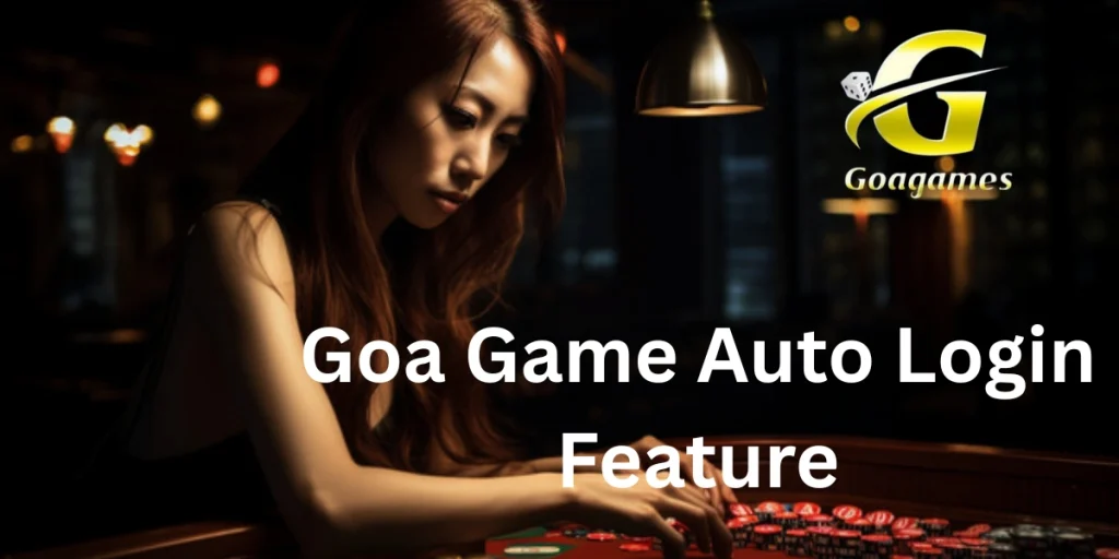 Goa Game Auto Login Feature